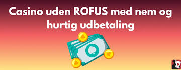 Dansk Casinoer Uden ROFUS En Guide til Ansvarligt Spil